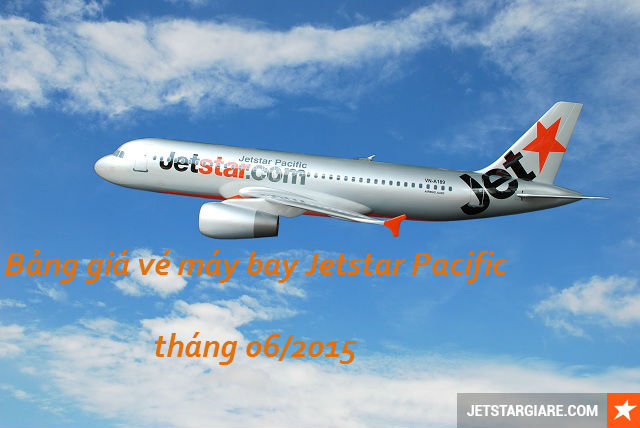 Bảng giá vé máy bay Jetstar tháng 06 năm 2015