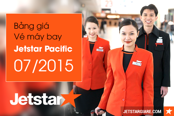 Bảng giá vé máy bay Jetstar tháng 07 năm 2015