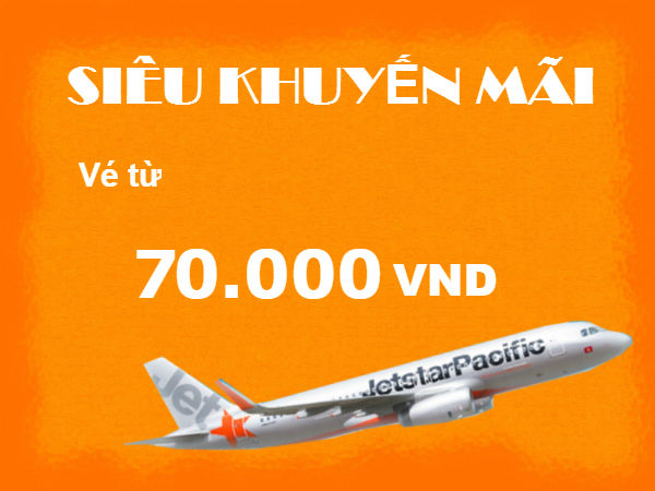 Jetstar khuyến mãi vé máy bay chỉ từ 70.000 VNĐ