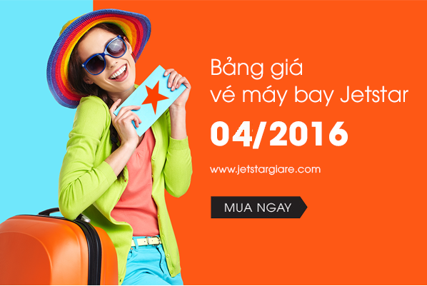Bảng giá vé máy bay Jetstar tháng 4 năm 2016