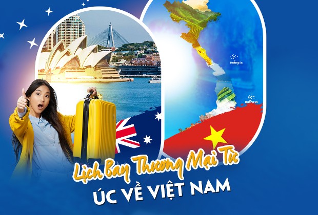 Đặt vé máy bay từ Úc về Việt Nam giá rẻ nhất | Lịch bay hàng tháng